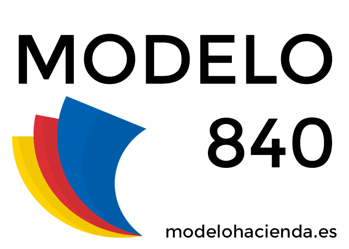 ▷ Modelo 840 【Qué Es, Obligados, Plazos, Cómo Se Rellena】